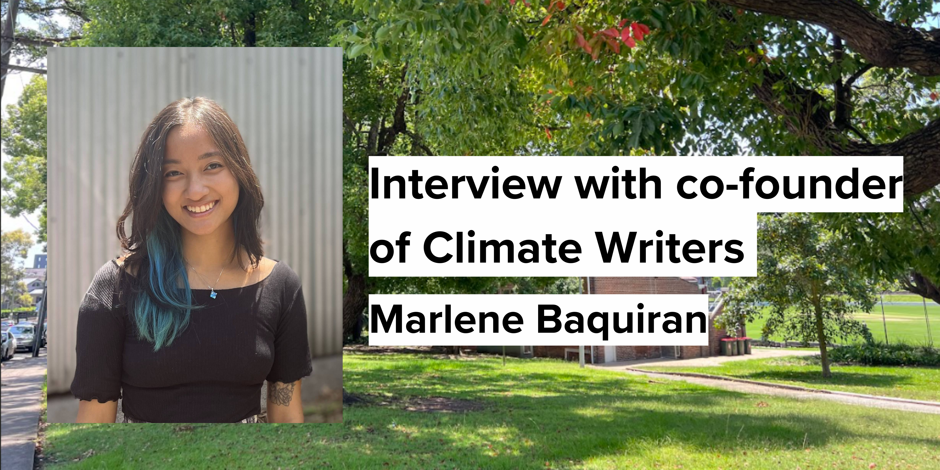 Making climate action “as easy and accessible as possible”: Interview with Marlene Baquiran, co-founder of Climate Writers
